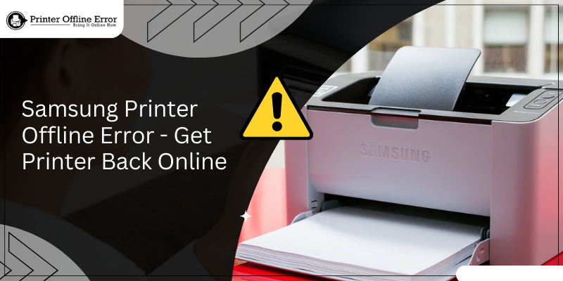 Samsung Printer Offline Error - Get Printer Back Online