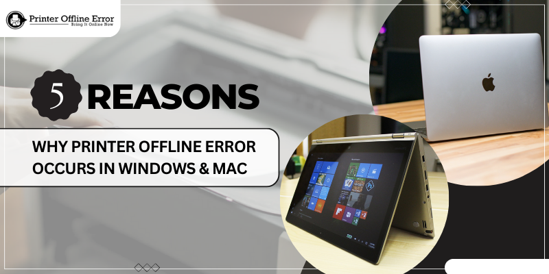 Reasons Why Printer Offline Error Occurs