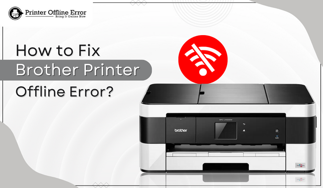 How to Fix Brother Printer Offline Error