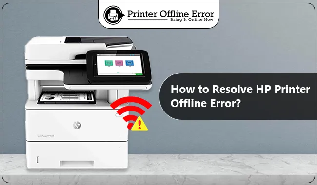 How to Resolve HP Printer Offline Error?