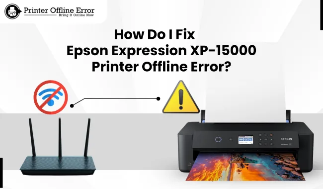 How to Fix Epson Expression XP-15000 Printer Offline Error?