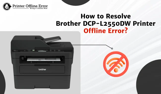How to Resolve Brother DCP-L2550DW Printer Offline Error?